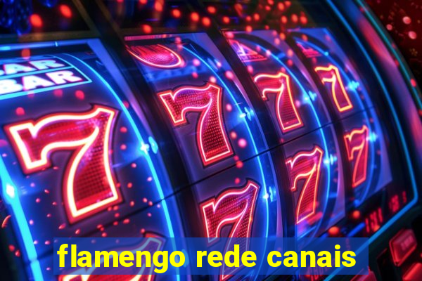 flamengo rede canais